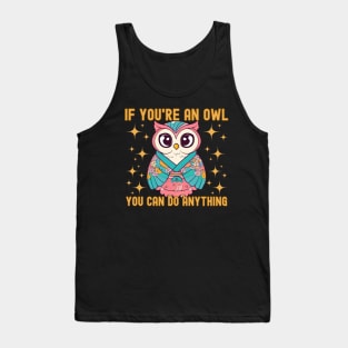 Owl motivation Tank Top